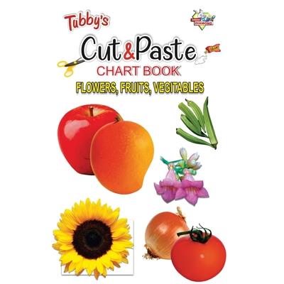 Tubbys Cut & Paste Chart Book Flower, Fruits, Vegitables
