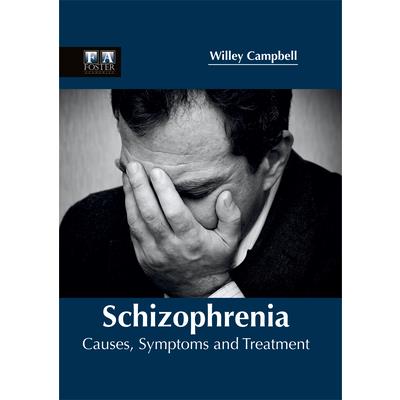 Schizophrenia: Causes, Symptoms and Treatment