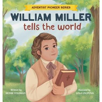William Miller Tells The World