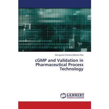 cGMP and Validation in Pharmaceutical Process Technology