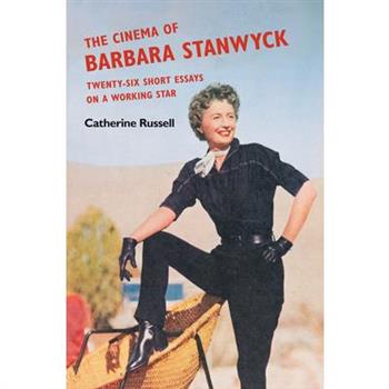 The Cinema of Barbara Stanwyck