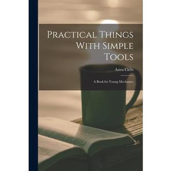 Practical Things With Simple Tools
