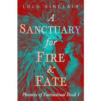 A Sanctuary for Fire & Fate
