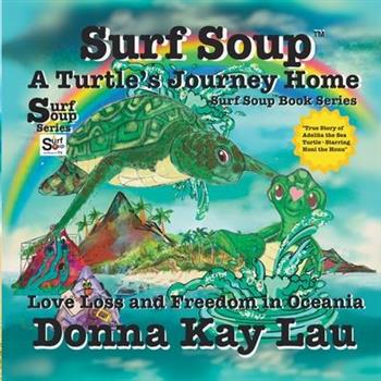 Surf Soup A Turtle's Journey Home