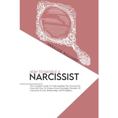 How To Handle A Narcissist