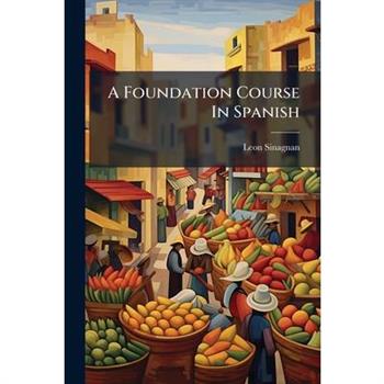 A Foundation Course In Spanish