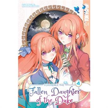 Formerly, the Fallen Daughter of the Duke, Volume 4