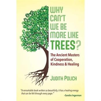 Why Can't We Be More Like Trees?