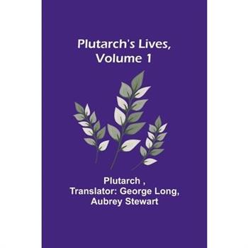 Plutarch’s Lives, Volume 1