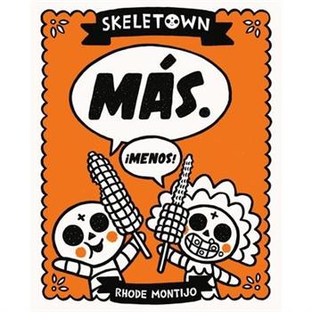 Skeletown: M獺s. 癒Menos!