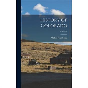 History of Colorado; Volume 1