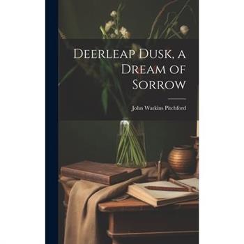 Deerleap Dusk, a Dream of Sorrow