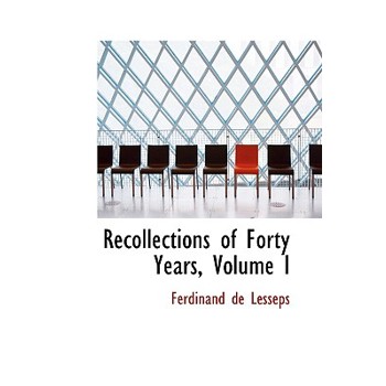 Recollections of Forty Years, Volume I