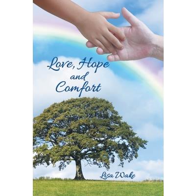 Love, Hope and Comfort