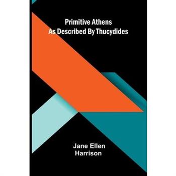 Primitive Athens as described by Thucydides