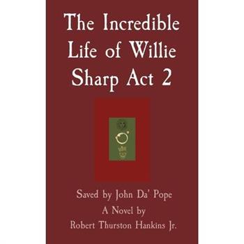 The Incredible Life of Willie Sharp Act 2