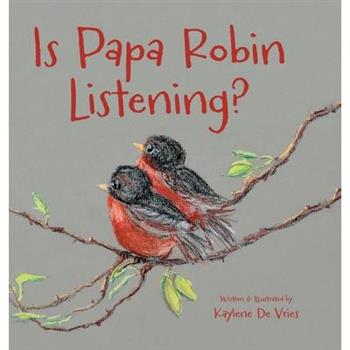 Is Papa Robin Listening?