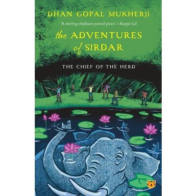 The Adventures of Sirdar the Chief of the Herd