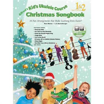Alfred’s Kid’s Ukulele Course Christmas Songbook 1 & 2