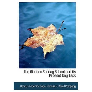 The Modern Sunday School and Its Present Day Task