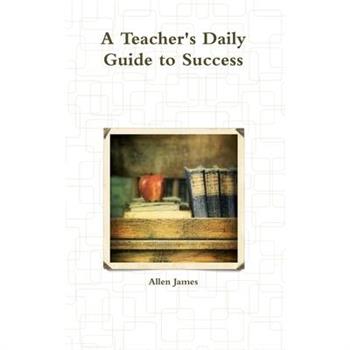 A Teacher's Daily Guide to Success