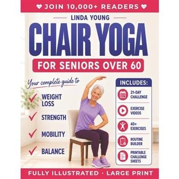 The Complete Guide to Chair Yoga for Seniors Over 60