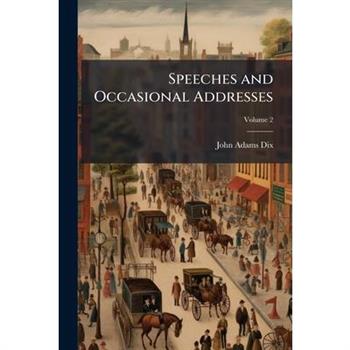 Speeches and Occasional Addresses