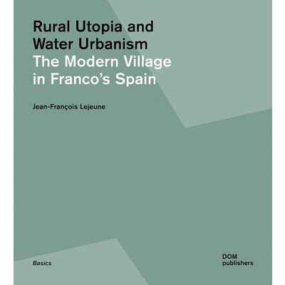 Rural Utopia and Water Urbanism