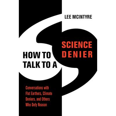 How to Talk to a Science Denier