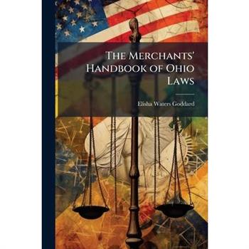 The Merchants' Handbook of Ohio Laws
