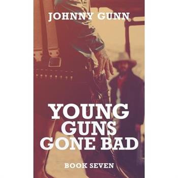 Young Guns Gone Bad