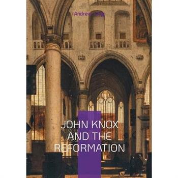 John Knox And The Reformation