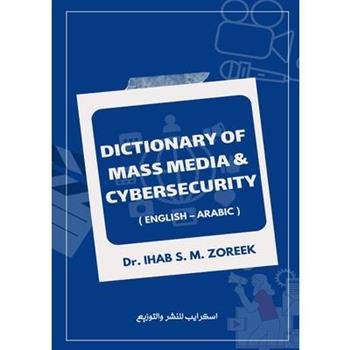 Dictionary of Mass Media and Cybersecurity