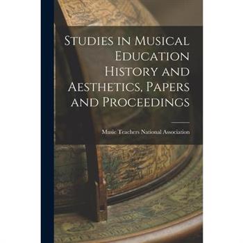 Studies in Musical Education History and Aesthetics, Papers and Proceedings