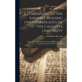 A Companion To The Sanskrit-reading Undergraduates Of The Calcutta University