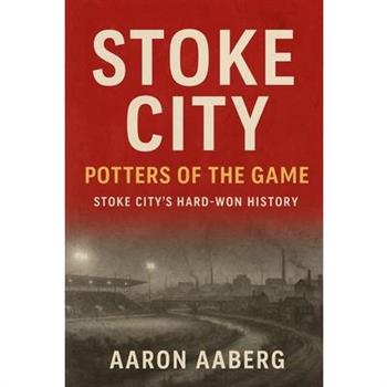 Stoke City - Potters of the Game