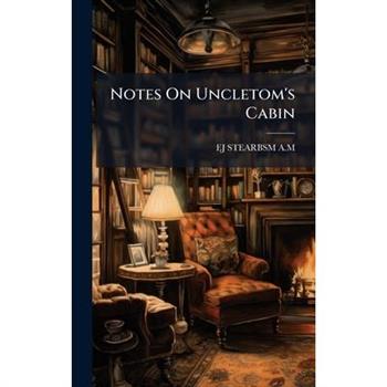 Notes On Uncletom's Cabin