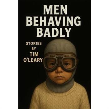 Men Behaving Badly