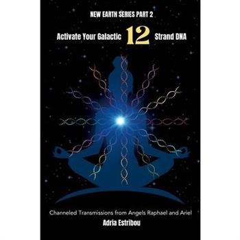 Activate Your Galactic 12 Strand DNA