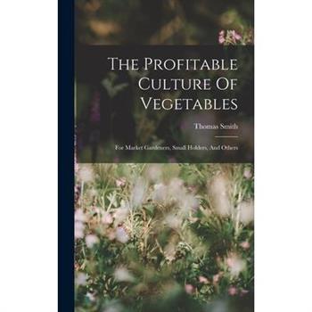 The Profitable Culture Of Vegetables