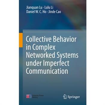 Collective Behavior in Complex Networked Systems Under Imperfect Communication