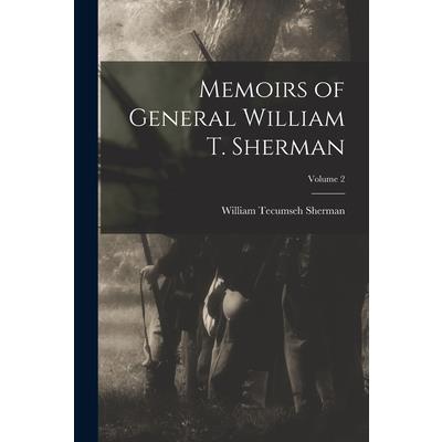 Memoirs of General William T. Sherman; Volume 2