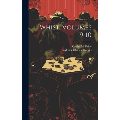 Whist, Volumes 9-10
