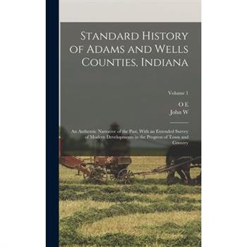 Standard History of Adams and Wells Counties, Indiana