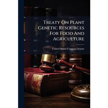 Treaty On Plant Genetic Resources For Food And Agriculture