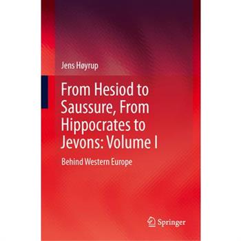 From Hesiod to Saussure, from Hippocrates to Jevons: Volume I