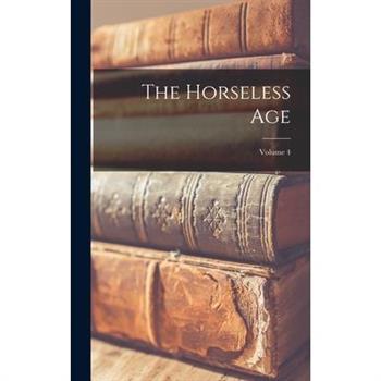 The Horseless Age; Volume 4
