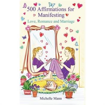 500 Affirmations for Manifesting Love, Romance, and Marriage