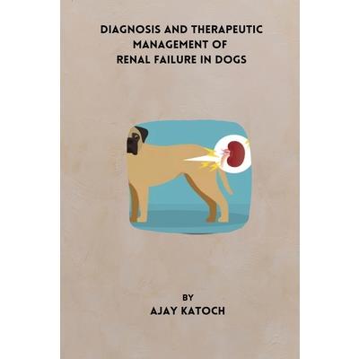 Diagnosis and Therapeutic Management of Renal Failure in Dogs