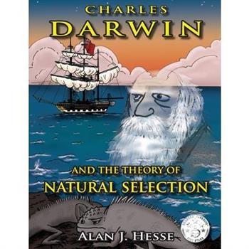 Charles Darwin and the Theory of Natural Selection